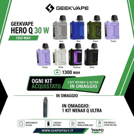 GEEKVAPE HERO Q 1300 MAH 30 W OGNI KIT ACQUISTATO 1 KIT WENAX Q ULTRA IN OMAGGIO